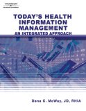 Today's Health Information Management An Integrated Approach 2007 9781418001438 Front Cover