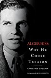 Alger Hiss Why He Chose Treason 2013 9781451655438 Front Cover