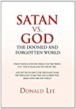 Satan vs. God The Doomed and Forgotten World 2010 9781456803438 Front Cover