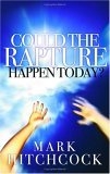 Could the Rapture Happen Today? 2005 9781590523438 Front Cover