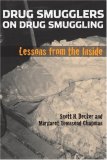 Drug Smugglers on Drug Smuggling Lessons from the Inside  9781592136438 Front Cover