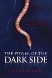 Power of the Dark Side Creating Great Villains, Dangerous Situations, and Dramatic Conflict cover art