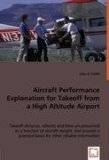 Aircraft Performance Explanation for Takeoff from a High Altitude Airport: 2008 9783836483438 Front Cover