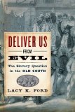 Deliver Us from Evil The Slavery Question in the Old South