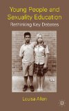 Young People and Sexuality Education Rethinking Key Debates 2011 9780230579439 Front Cover