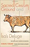 Sacred Cesium Ground and Isa's Deluge Two Novellas of Japan's 3/11 Disaster  9780231189439 Front Cover