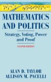Mathematics and Politics Strategy, Voting, Power, and Proof cover art