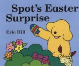 Spot's Easter Surprise 2007 9780399247439 Front Cover