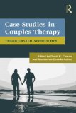 Case Studies in Couples Therapy Theory-Based Approaches