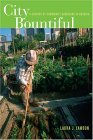 City Bountiful A Century of Community Gardening in America