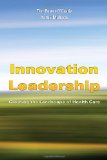 Innovation Leadership Creating the Landscape of Health Care cover art