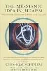 Messianic Idea in Judaism And Other Essays on Jewish Spirituality  9780805210439 Front Cover