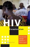 HIV Exceptionalism Development Through Disease in Sierra Leone 3rd 9780816692439 Front Cover