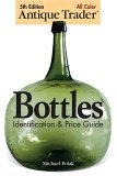Antique Trader Bottles Identification and Price Guide 5th 2006 9780896892439 Front Cover