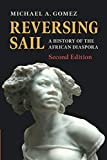 Reversing Sail A History of the African Diaspora 2nd 9781108712439 Front Cover