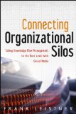 Connecting Organizational Silos Taking Knowledge Flow Management to the Next Level with Social Media cover art
