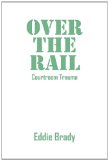 Over the Rail Courtroom Trauma 2011 9781432736439 Front Cover