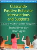 Classwide Positive Behavior Interventions and Supports A Guide to Proactive Classroom Management