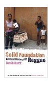 Solid Foundation An Oral History of Reggae 2003 9781582341439 Front Cover