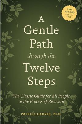 Gentle Path Through the Twelve Steps The Classic Guide for All People in the Process of Recovery cover art