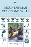 Mountainman Crafts and Skills A Fully Illustrated Guide to Wilderness Living and Survival 2nd 2008 Revised  9781599213439 Front Cover