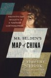 Mr. Selden's Map of China Decoding the Secrets of a Vanished Cartographer cover art