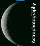 Astrophotography 2nd 2014 9781937538439 Front Cover