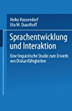 Sprachentwicklung Und Interaktion: Eine Linguistische Studie Zum Erwerb Von Diskursfähigkeiten 1996 9783531127439 Front Cover