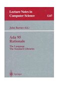 ADA 95 Rationale The Language, the Standard Libraries 1997 9783540631439 Front Cover