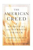American Creed A Spiritual and Patriotic Primer  9780312303440 Front Cover