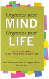 Organize Your Mind, Organize Your Life Train Your Brain to Get More Done in Less Time cover art