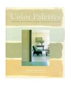 Color Palettes Atmospheric Interiors Using the Donald Kaufman Color Collection  9780609601440 Front Cover