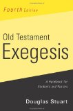 Old Testament Exegesis, Fourth Edition A Handbook for Students and Pastors 4th 2009 9780664233440 Front Cover