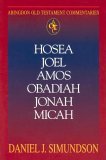 Abingdon Old Testament Commentaries: Hosea, Joel, Amos, Obadiah, Jonah, Micah Minor Prophets 2005 9780687342440 Front Cover