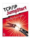 TCP/IP JumpStart : Internet Protocol Basics 1st 2000 9780782126440 Front Cover