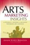 Arts Marketing Insights The Dynamics of Building and Retaining Performing Arts Audiences cover art