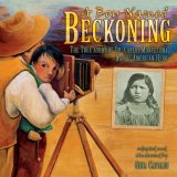 Boy Named Beckoning The True Story of Dr. Carlos Montezuma, Native American Hero cover art