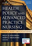 Health Policy and Advanced Practice Nursing, Second Edition Impact and Implications 2nd 9780826169440 Front Cover