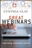Great Webinars Create Interactive Learning That Is Captivating, Informative, and Fun cover art