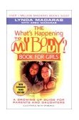 What's Happening to My Body? Book for Girls A Growing-Up Guide for Parents and Daughters 3rd 9781557044440 Front Cover