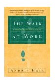 Walk at Work Seven Steps to Spiritual Success on the Job 2003 9781578566440 Front Cover