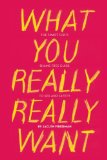 What You Really Really Want The Smart Girl's Shame-Free Guide to Sex and Safety cover art