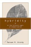 Hybridity The Cultural Logic of Globalization cover art