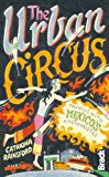 Urban Circus Travels with Mexico's Malabaristas 2013 9781841624440 Front Cover