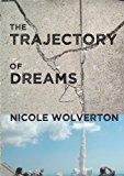 Trajectory of Dreams 2013 9781938463440 Front Cover