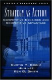 Strategy As Action Competitive Dynamics and Competitive Advantage cover art