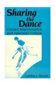 Sharing the Dance Contact Improvisation and American Culture cover art