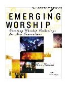 Emergentys Emerging Worship Creating Worship Gatherings for New Generations 2004 9780310256441 Front Cover