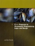 C++ Programs to Accompany Programming Logic and Design 2009 9780324781441 Front Cover