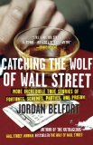 Catching the Wolf of Wall Street More Incredible True Stories of Fortunes, Schemes, Parties, and Prison cover art